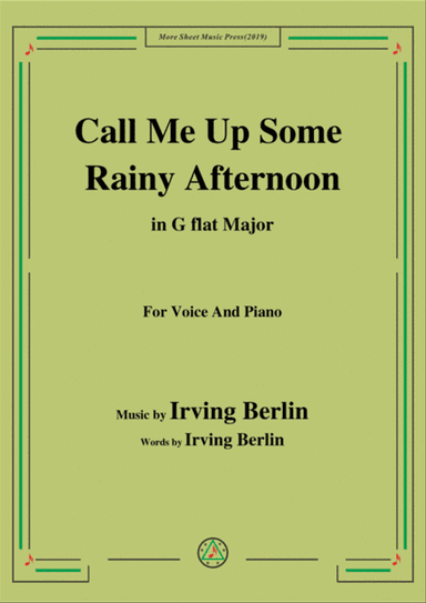 Irving Berlin-Call Me Up Some Rainy Afternoon,in G flat Major,for Voice&Piano