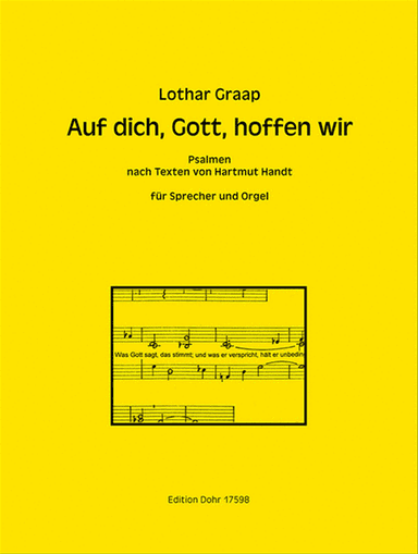 Auf dich, Gott, hoffen wir fĂĽr Sprecher und Orgel (2009) -Psalmen nach Texten von Hartmut Handt-