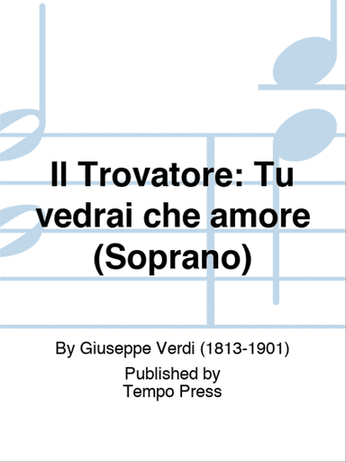 TROVATORE, IL: Tu vedrai che amore (Soprano)
