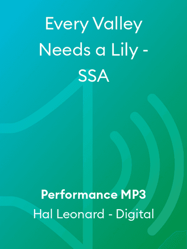 Every Valley Needs a Lily - SSA