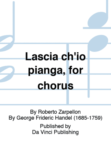 Lascia ch'io pianga, for chorus