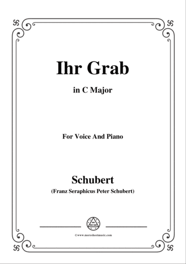 Schubert-Ihr Grab,in C Major,D.736,for Voice and Piano