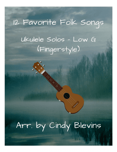 12 Favorite Folk Songs, Ukulele Solo, Fingerstyle, Low G