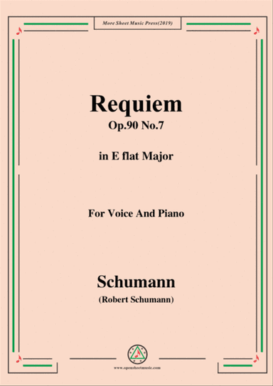 Schumann-Requiem,Op.90 No.7,in E flat Major,for Voice&Piano