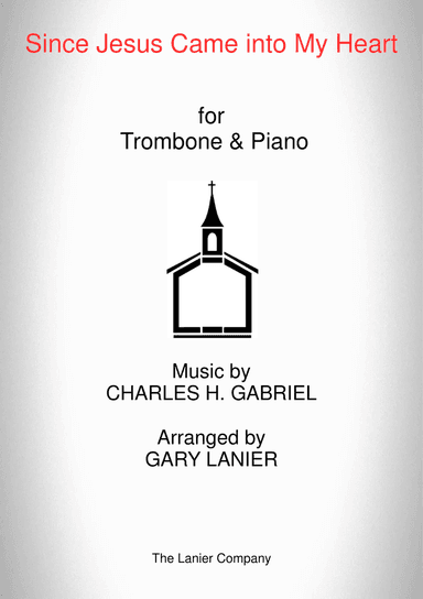 SINCE JESUS CAME INTO MY HEART (Trombone, Piano and Trombone Part)