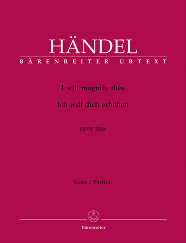 I will magnify thee / Ich will dich erhohen HWV 250b