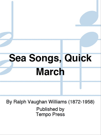 Sea Songs, Quick March