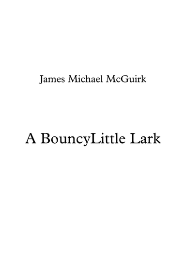 A Bouncy Little Lark