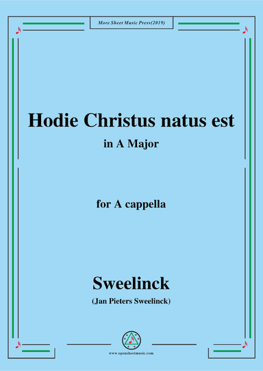 Sweelinck-Hodie Christus natus est,in A Major,for A cappella