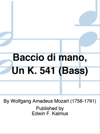 Baccio di mano, Un K. 541 (Bass)