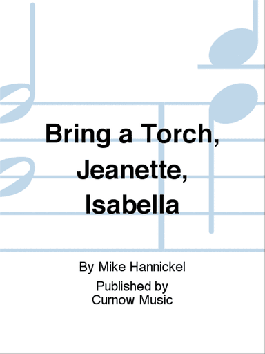 Bring a Torch, Jeanette, Isabella