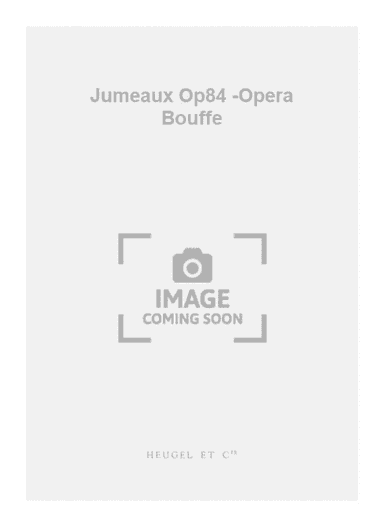 Jumeaux Op84 -Opera Bouffe