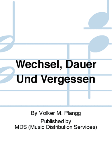 Wechsel, Dauer und Vergessen