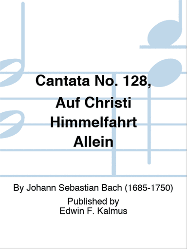 Cantata No. 128, Auf Christi Himmelfahrt Allein