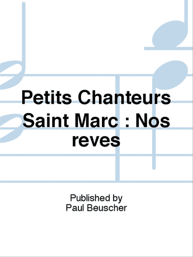Petits Chanteurs Saint Marc : Nos rêves