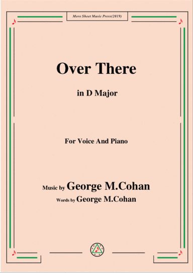 George M. Cohan-Over There,in D Major,for Voice&Piano