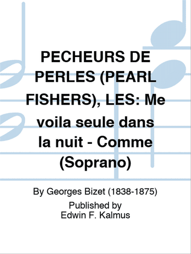 PECHEURS DE PERLES (PEARL FISHERS), LES: Me voila seule dans la nuit - Comme (Soprano)