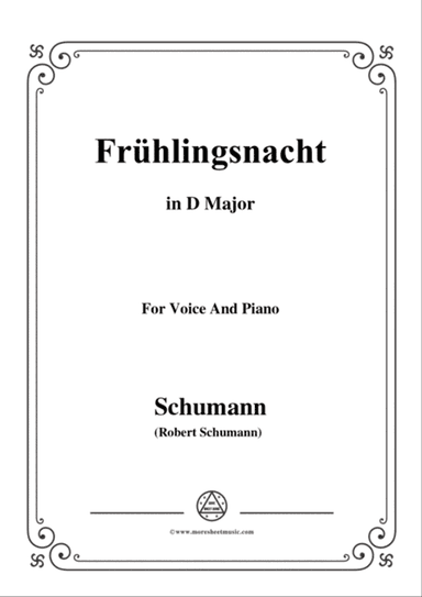Schumann-Frühlingsnacht,in D Major,for Voice and Piano