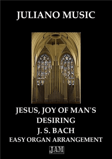 JESUS, JOY OF MAN'S DESIRING (EASY ORGAN) - J. S. BACH