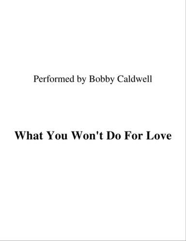 What You Won't Do For Love