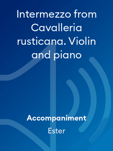 Intermezzo from Cavalleria rusticana. Violin and piano