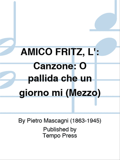 AMICO FRITZ, L': Canzone: O pallida che un giorno mi (Mezzo)