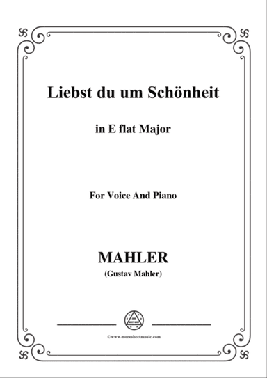 Mahler-Liebst du um Schönheit in E flat Major,for Voice and Piano