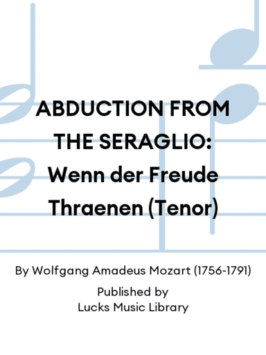 ABDUCTION FROM THE SERAGLIO: Wenn der Freude Thraenen (Tenor)