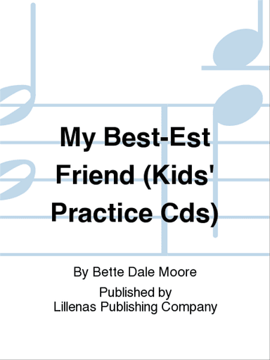 My Best-Est Friend (Kids' Practice Cds)