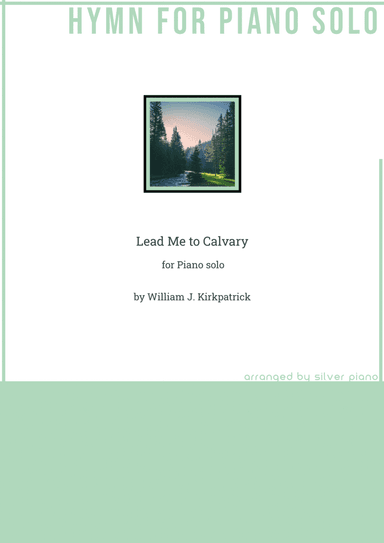 Lead Me to Calvary (PIANO HYMN)