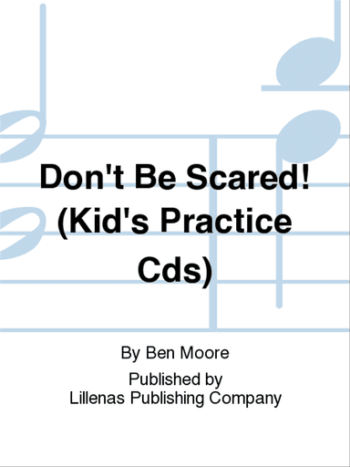 Don't Be Scared! (Kid's Practice Cds)