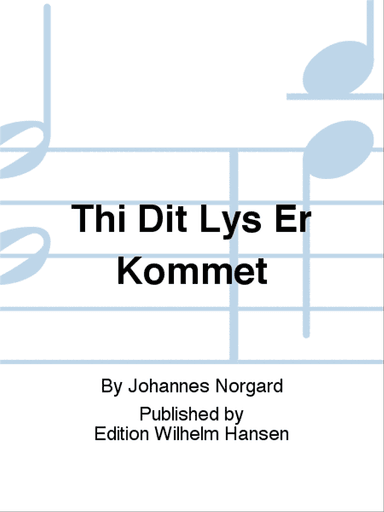 Thi Dit Lys Er Kommet