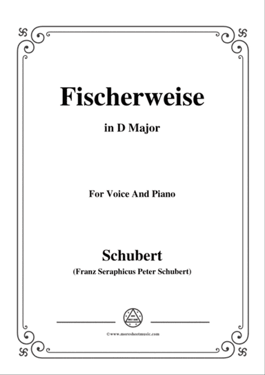 Schubert-Fischerweise,in D Major,Op.96,No.4,for Voice and Piano