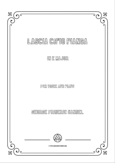 Handel-Lascia ch'io pianga in E Major,for Voice and Piano