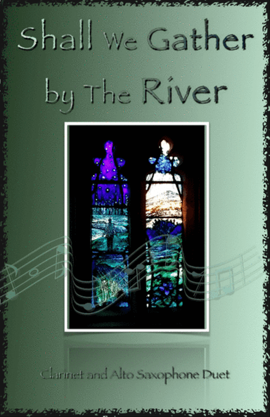 Shall We Gather at The River, Gospel Hymn for Clarinet and Alto Saxophone Duet