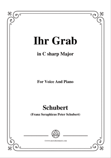 Schubert-Ihr Grab,in C sharp Major,D.736,for Voice and Piano