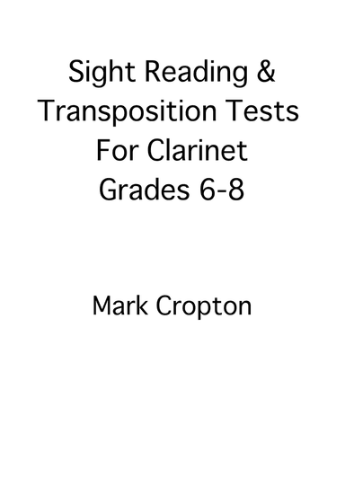 SIGHT-READING & TRANSPOSITION TESTS FOR CLARINET GRADES 6-8