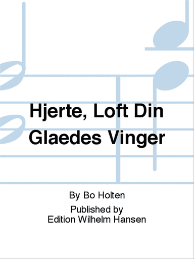Hjerte, Løft Din Glædes Vinger