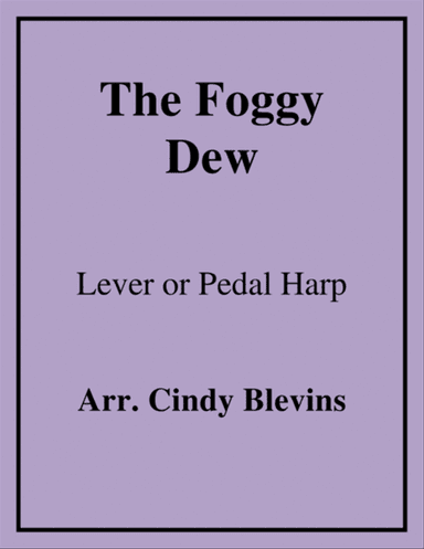 The Foggy Dew, for lever or pedal harp