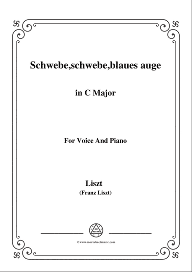 Liszt-Schwebe,schwebe,blaues auge in C Major,for Voice and Piano