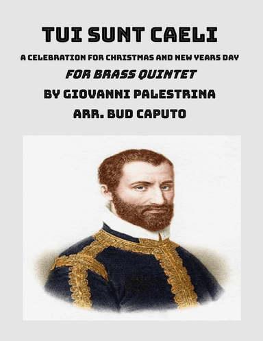 The Heavens Are Yours-Tui sunt caeli for Brass Quintet