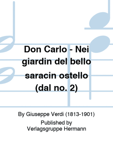 Don Carlo - Nei giardin del bello saracin ostello (dal no. 2)