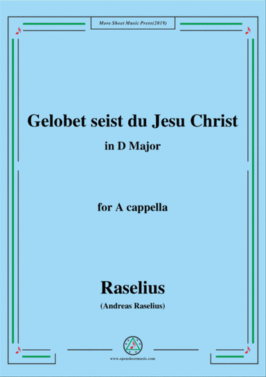 Raselius-Gelobet seist du Jesu Christ,in D Major,for A cappella