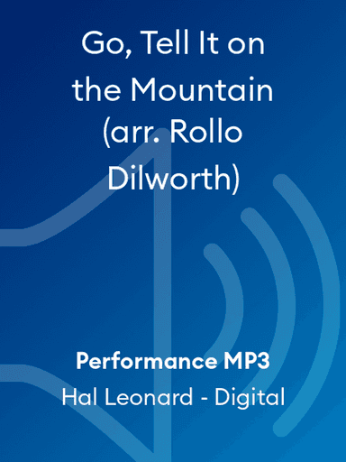 Go, Tell It on the Mountain (arr. Rollo Dilworth)