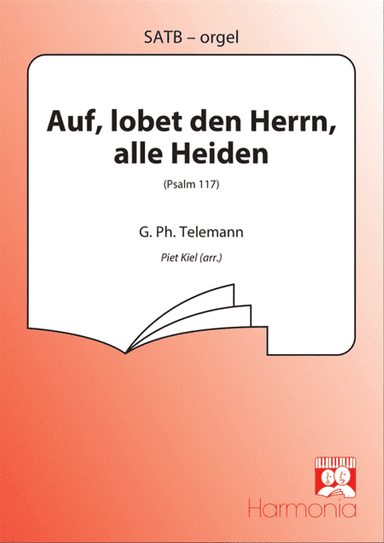 Auf lobet den Herrn, alle Heiden (ps 117)