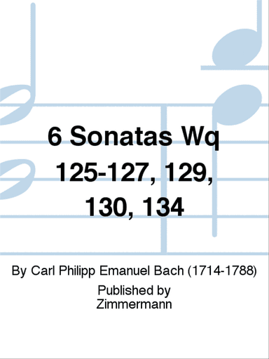 6 Sonatas Wq 125-127, 129, 130, 134