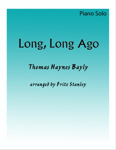 Long, Long Ago - Piano Solo