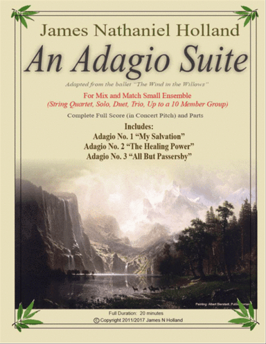 An Adagio Suite, in Three Movements for Small Ensembles, (String Quartet or Various Combinations)