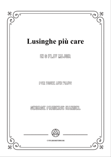 Handel-Lusinghe più care in G flat Major,for Voice and Piano
