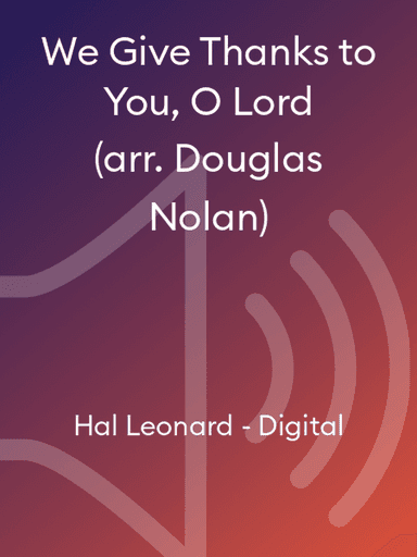 We Give Thanks to You, O Lord (arr. Douglas Nolan)